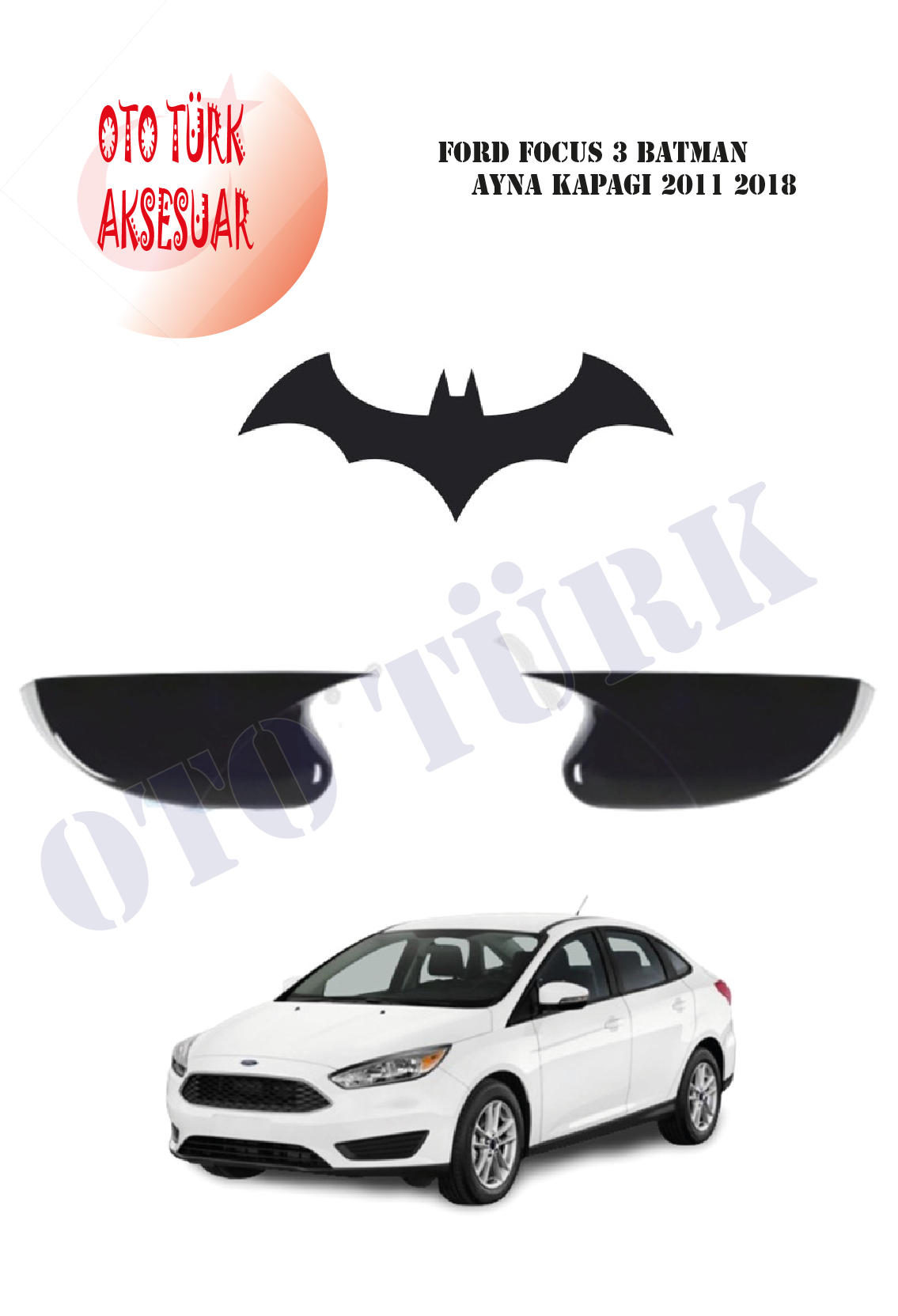 Ford Focus 3 Ford Focus 4 Yarasa Batman Ayna Kapağı 2011 2018