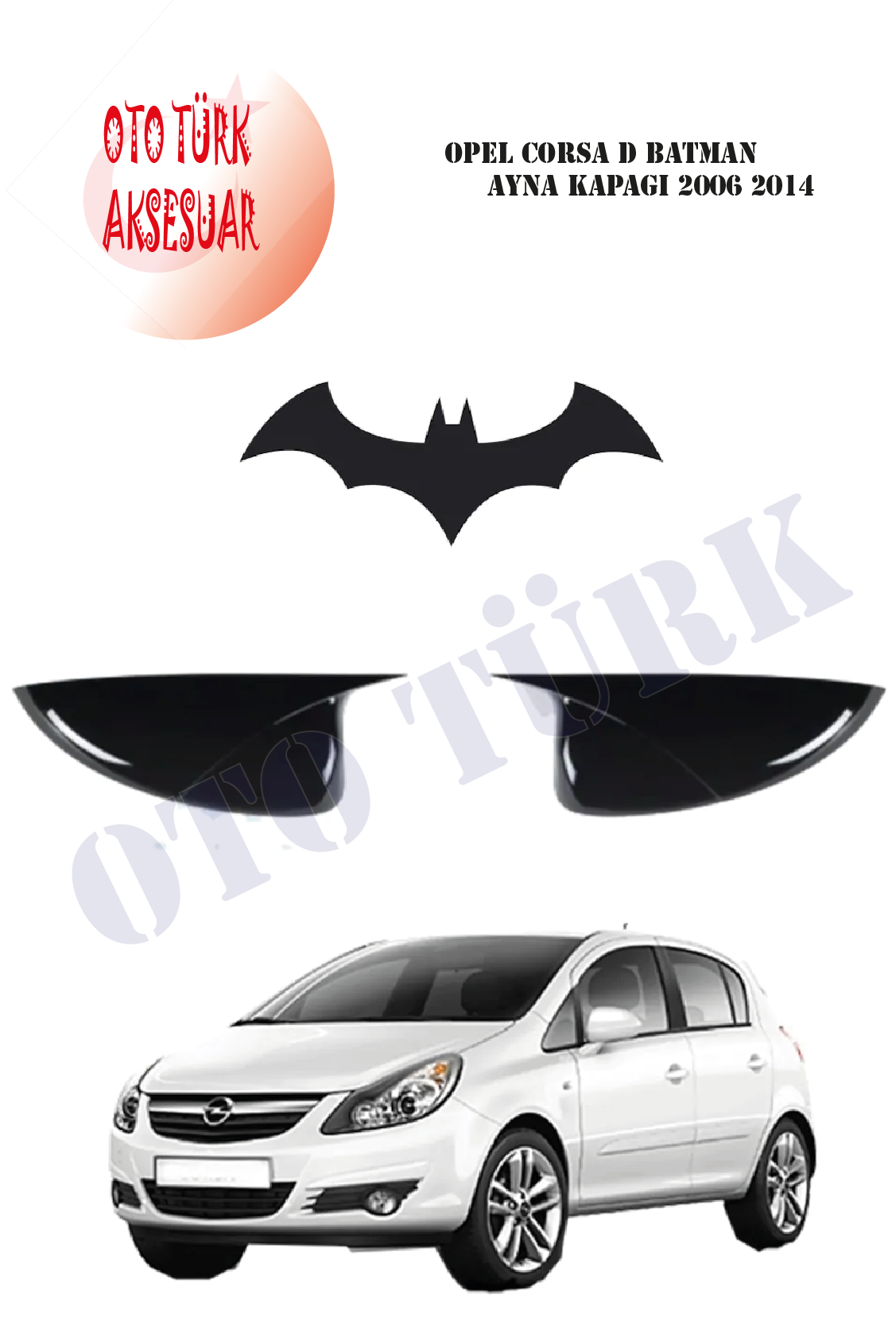 Opel Corsa D Corsa EYarasa Batman Ayna Kapağı 2006 2014